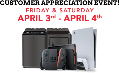 Customer Appreciation Event! friday & saturday April 3rd - April 4th